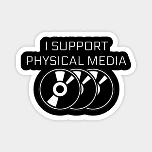 I Support Physical Media Magnet