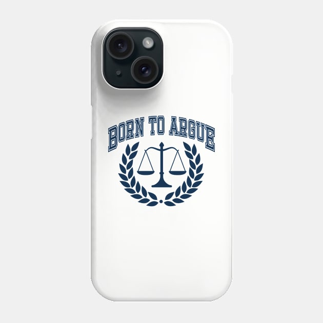 Born To Argue, Lawyer, Law School Graduation 2024 Phone Case by WaBastian