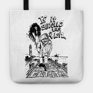 If It Smells Like Fish, Eat It Tote
