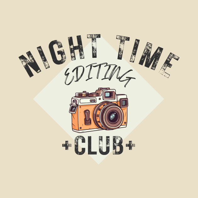 Night time editing club | Fun t-shirt design for photographers by Rainbow Kin Wear