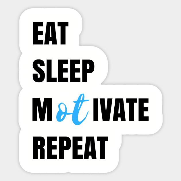 Occupational Therapy Motivate Ot Design Occupational Therapy Adesivo Teepublic It