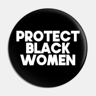 Protect Black Women Pin