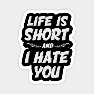 Life is short Magnet