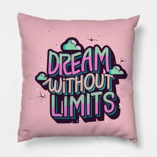 dream without limits Pillow