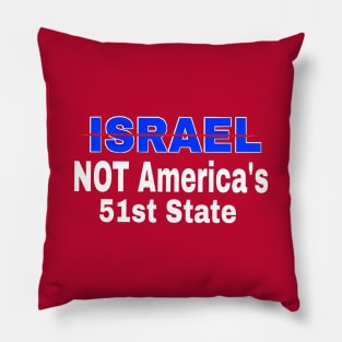 Israel 🚫 America's 51st State - Front Pillow