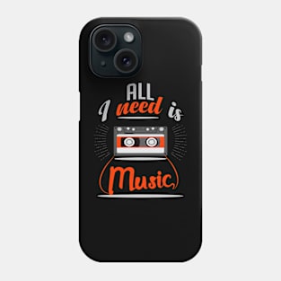 All i need is music Phone Case