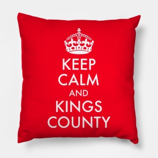 Keep Calm and Kings County Pillow