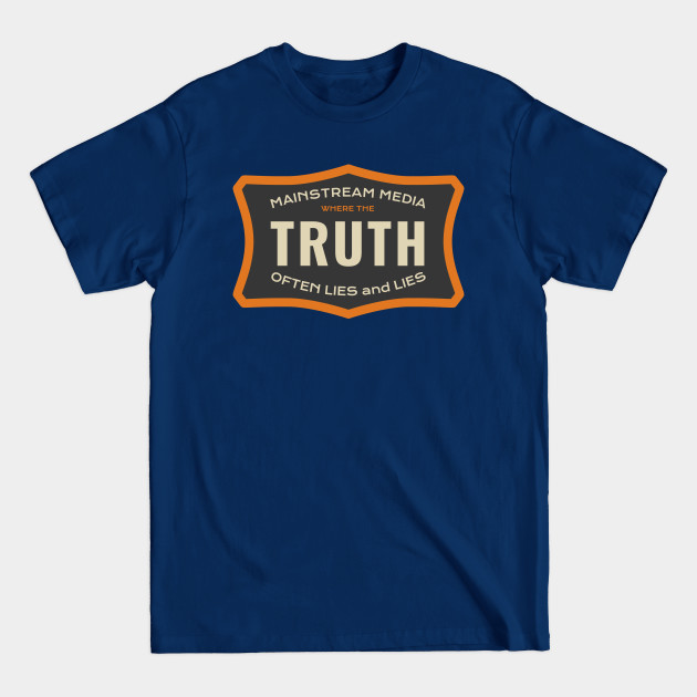 Disover Mainstream Media - Where the Truth Often Lies - Double Meaning Word Play - T-Shirt