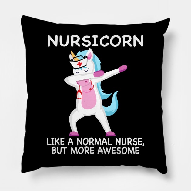 Nursicorn Like A Normal Nurse Only More Awesome Pillow by ChrifBouglas