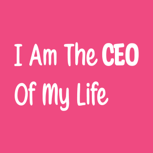 I'm the CEO of My Life T-Shirt