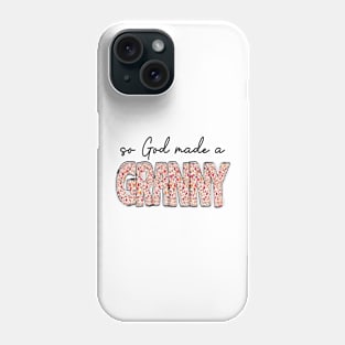 So God Made A Granny Phone Case