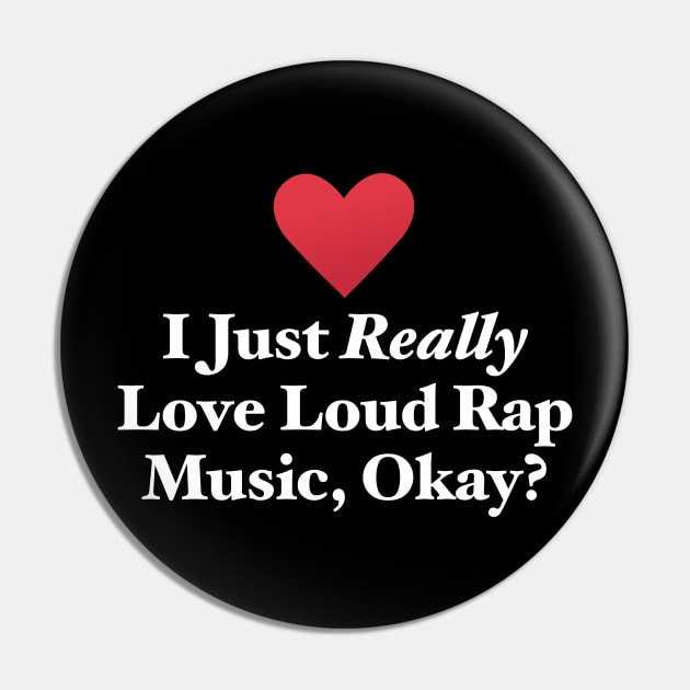 I Just Really Love Loud Rap Music, Okay? Pin by MapYourWorld