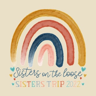 Rainbow Sisters On The Loose Sister's trip 2022 Vacation matching T-Shirt