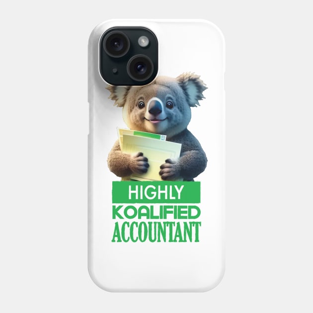 Just a Highly Koalified Accountant Koala Phone Case by Dmytro