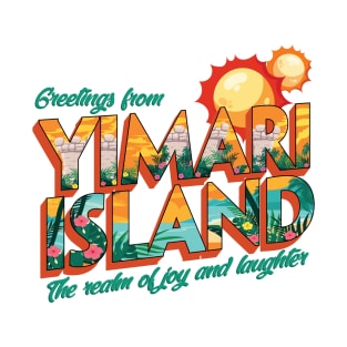 Greetings From Yimari Island T-Shirt