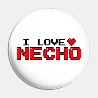 I Love Necho Pin