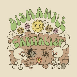 dismantle capitalism T-Shirt