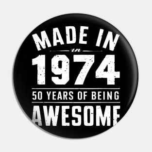 Made in 1974 50 Years Of Being Awesome For Fathers Day - Womens Pin