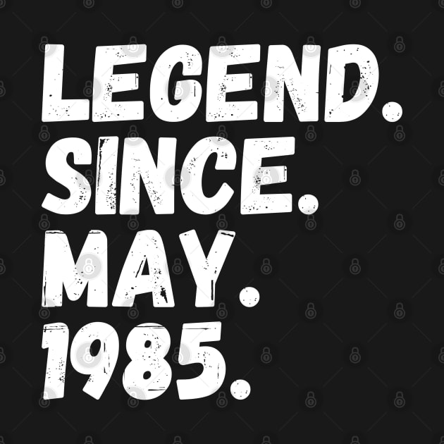 Legend Since May 1985 - Birthday by Textee Store