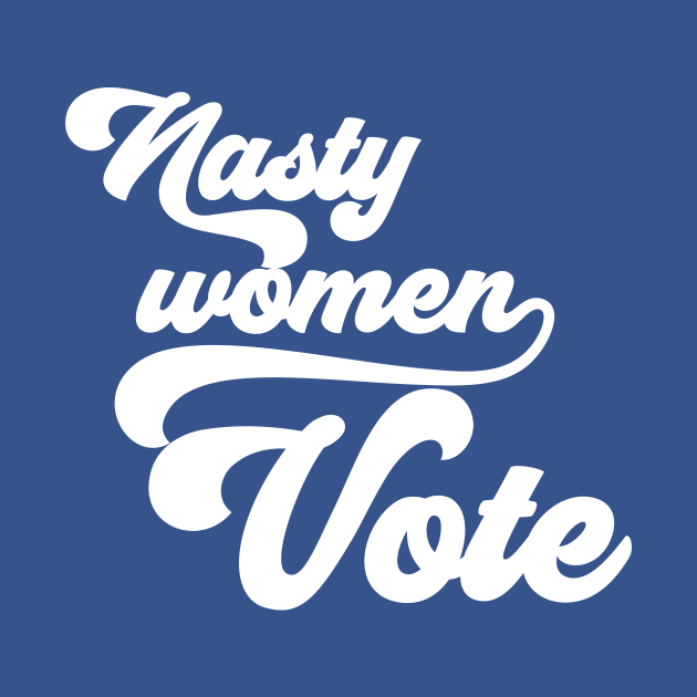 Nasty Women Vote by whatabouthayley