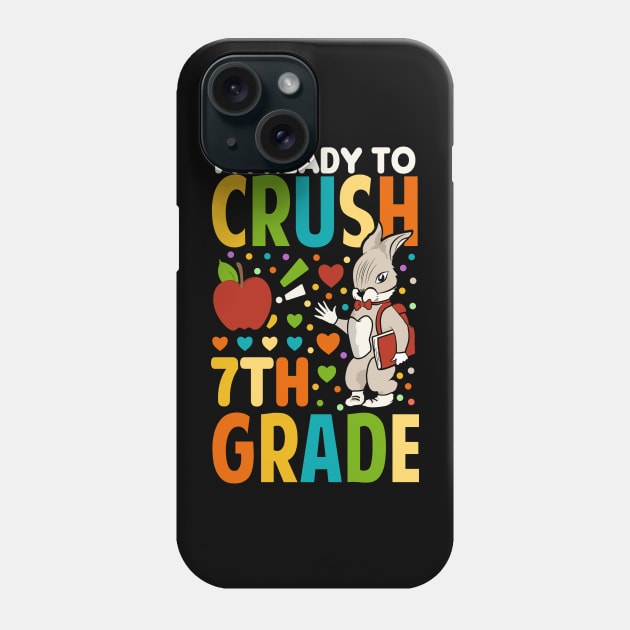 I'm Ready To Crush 7th Grade Back To School Phone Case by Tesszero