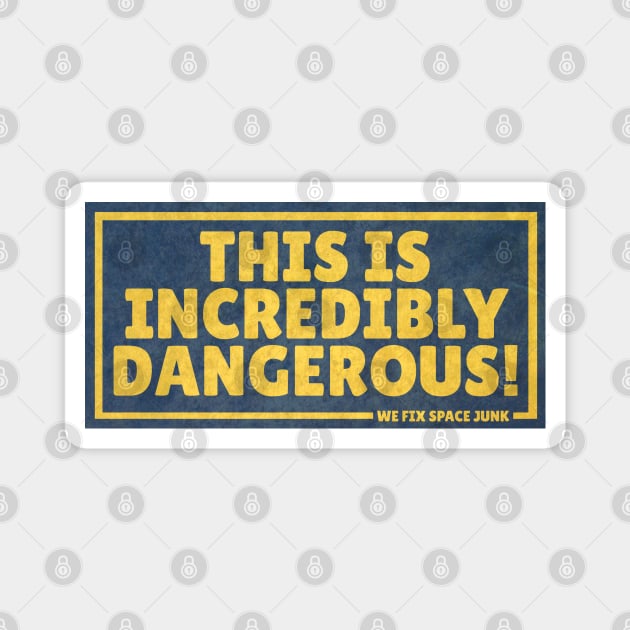 THIS IS INCREDIBLY DANGEROUS! (with background) Magnet by Battle Bird Productions