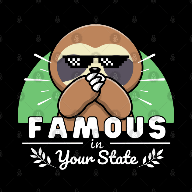 Famous in your state - Sloth by ProLakeDesigns