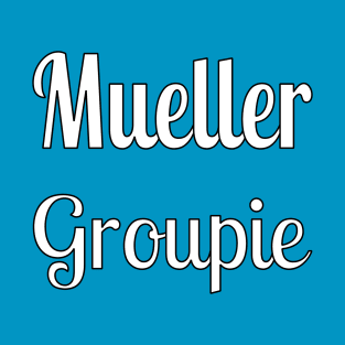 Mueller Groupie T-Shirt