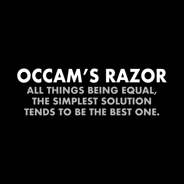 Occam's Razor Scientific Principle by epiclovedesigns