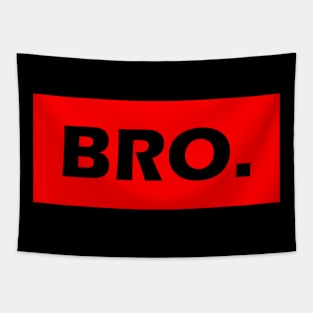 BRO. Bold Stylish Statement Bruh Design Tapestry