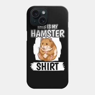 This Is My Hamster Shirt Phone Case