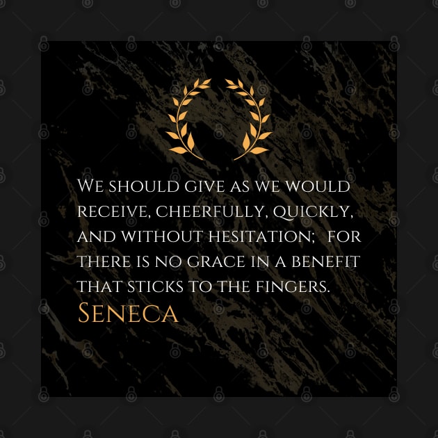 Seneca's Wisdom: The Grace of Generosity Given Freely by Dose of Philosophy