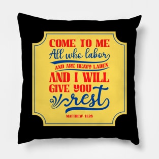 Come to me all who labor and are heavy laden Pillow