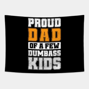 Proud Dad Of A Few Dumbass Kids Cool Vintage Father's Day Tapestry