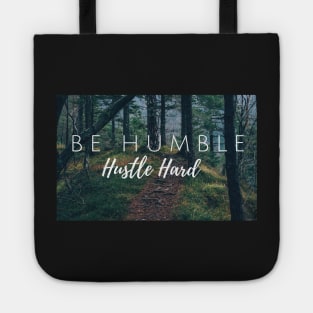 Be Humble - Hustle Hard Tote