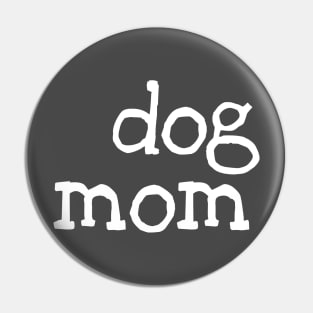 Dog mom (white) Pin