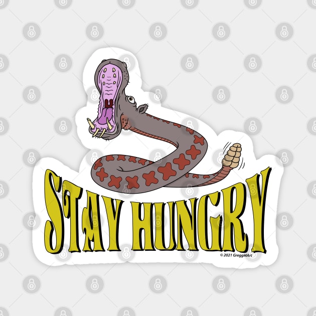 Stay Hungry Magnet by Gregg.M_Art