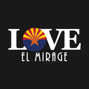 LOVE El Mirage T-Shirt