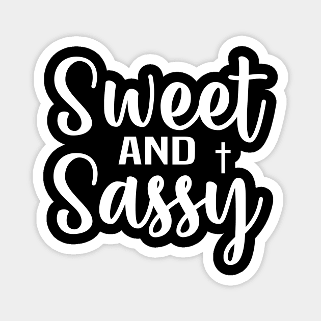 Sweet and Sassy - Sassy Sarcasm Sarcastic Magnet by fromherotozero