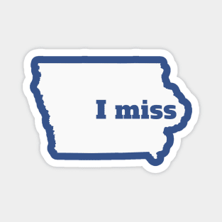 I Miss Iowa - My Home State Magnet