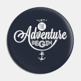 Let the Adventure begin. Perfect Gift for Travelers Pin