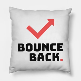 Bounce Back || Black Version Pillow