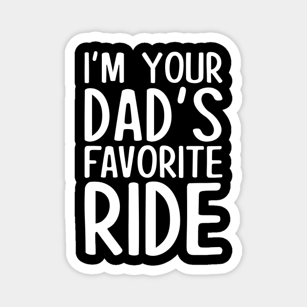 I'm your dad's favorite ride Magnet by EnarosaLinda XY