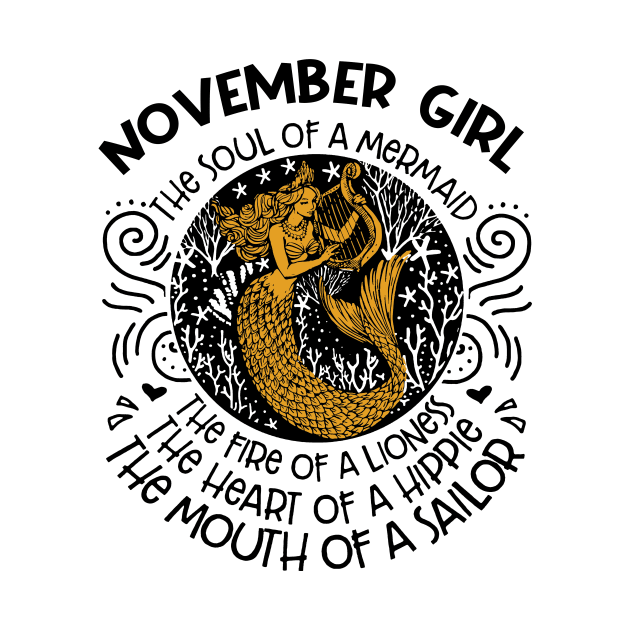 November Girl The Soul Of A Mermaid The Fire Of A Lioness The Heart Of A Hippie The Mouth Of A Sailor by sueannharley12