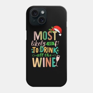 Most Likely To Drink All The Wine Phone Case