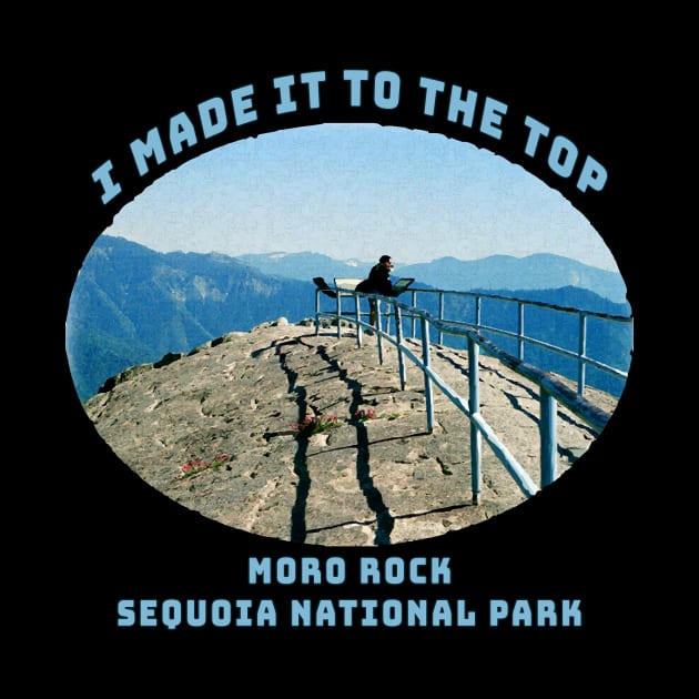 "I Made it to the Top" Moro Rock, Sequoia National Park, California by jdunster