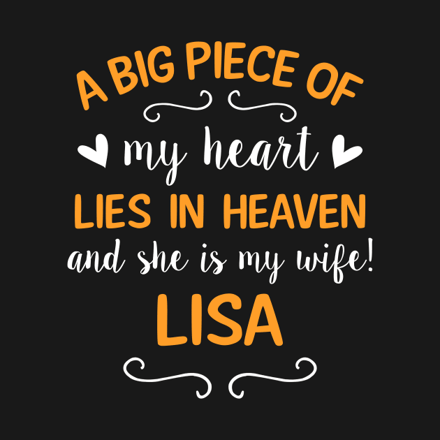 A big piece of my heart lies in heaven and she is my wife! Lisa by TEEPHILIC