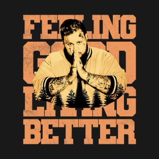 Feeling good living better T-Shirt