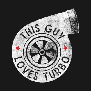 This Guy Loves Turbo T-Shirt