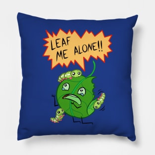 LEAF ME ALONE Pillow